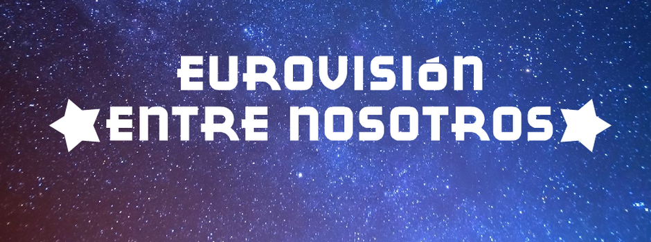 EUROVISIÓN | "Eurovisión entre nosotros"